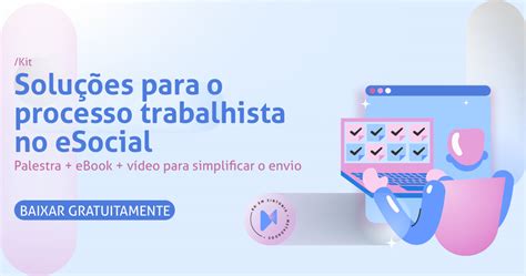 KIT Soluções para o processo trabalhista no eSocial