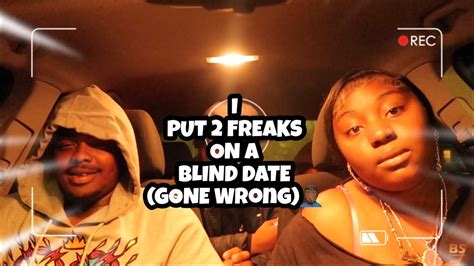 I Put 2 Freaks On A Blind Date 💦😱 Gone Wrong🤦🏾‍♂️ Part 4 Youtube