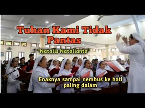 Tuhan Kami Tidak Pantas I Lagu Misa Katolik I Gereja Katolik Youtube