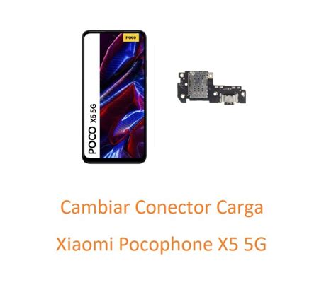 Cambiar Conector Carga Xiaomi Pocophone X5 Pro 5G