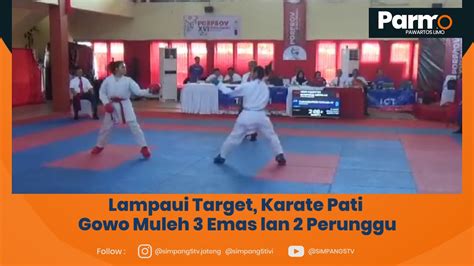 Lampaui Target Karate Pati Gowo Muleh Emas Lan Perunggu Youtube