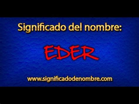 Significado de Eder Qué significa Eder YouTube