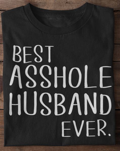 Best Asshole Husband Real Women Marry Assholes Couple Shirts Etsy