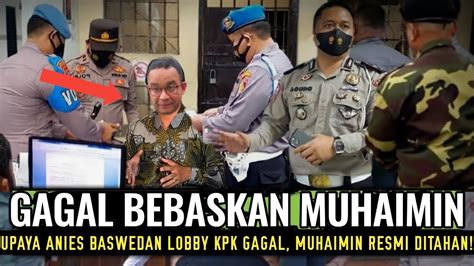 DATANGI KPK UPAYA ANIES GAGAL BEBASKAN MUHAIMIN ISKANDAR YouTube