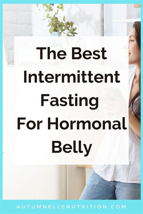 Intermittent Fasting For Hormonal Belly Fat Schedules And Tips