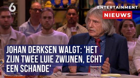 Johan Derksen Spreekt Zijn Afschuw Uit Twee Luie Zwijnen Een Schande