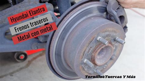 Cambiando Pastillas De Frenos Trasero Hyundai Elantra Rear Brake Pads