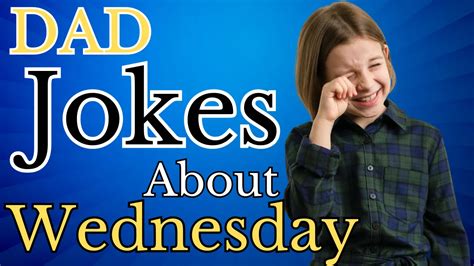 50 Best Wednesday Dad Jokes | Get Your Weekly Dose of Humor