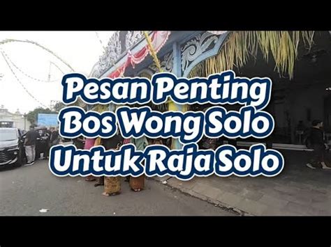 Pesan Penting Bos Wong Solo Untuk Sinuhun Pb Xiii Di Acara Tingalan