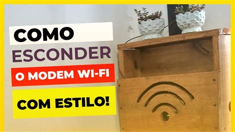 Ideia Criativa Em Madeira Para Esconder O Modem Roteador Wi Fi Youtube