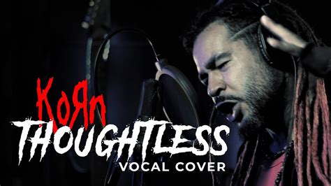 Korn Thoughtless One Take Vocal Cover Youtube