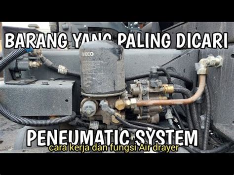 Cara Kerja Dan Fungsi Air Drayer Brake Full Peneumatic System Youtube