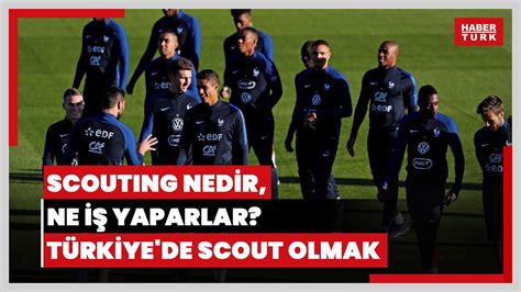 Scouting nedir ne iş yaparlar Türkiye de scout olmayı Oğuzhan Oğuz