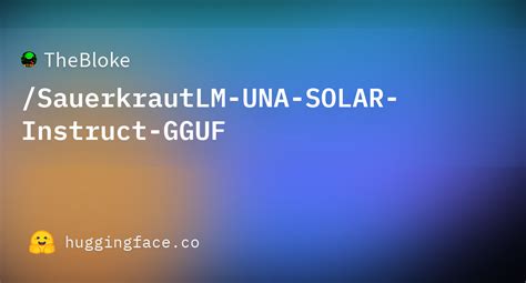 Thebloke Sauerkrautlm Una Solar Instruct Gguf At Main