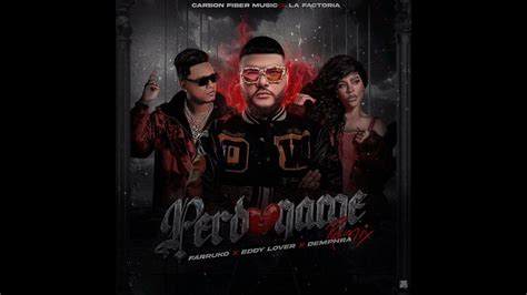 Perdoname Remix Farruko X Demphra X Eddy Lover Oficial Youtube