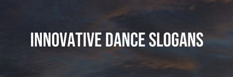 Catchy And Innovative Dance Slogans And Taglines Tinkle