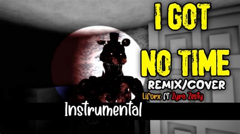 Fnaf 4 Song Tlt I Got No Time Remixcover Liforx Feat Zyra Zesty