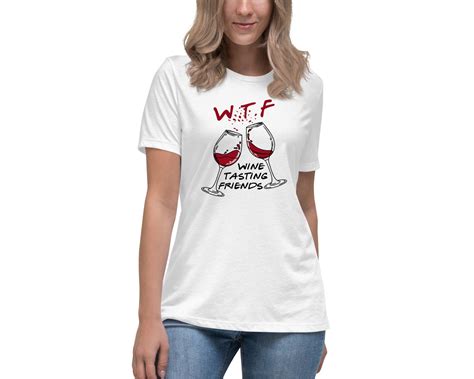 Wtf Wine Tasting Friends T Shirt Wine Tshirt Weekend Gifts Etsy