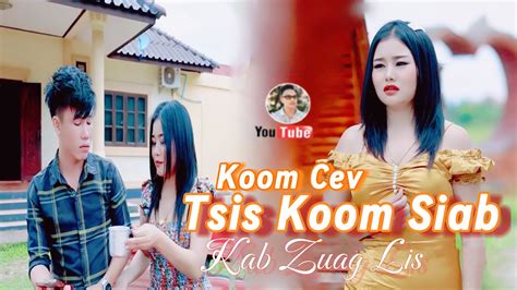 Koom Cev Tsis Koom Siab By Kab Zuag Lis Official Mv