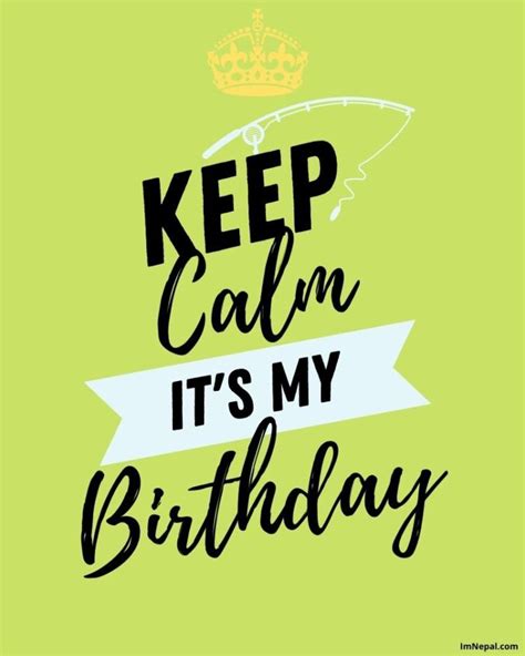 Keep Calm Its My Birthday 16 Best Images Designs