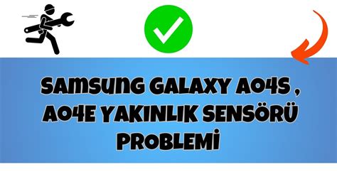 Samsung Galaxy Ao4S Ao4E YAKINLIK SENSÖRÜ PROBLEMİ PROXIMITY SENSOR