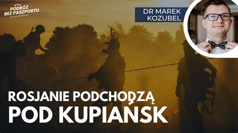 Rosjanie kontynuują atak na Kupiańsk Czy wejdą do miasta Ewakuacja