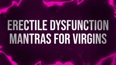 Erectile Dysfunction Mantras For Unfuckable Virgins British Porn XHamster