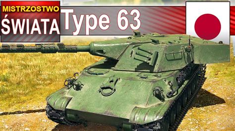 Type 63 mistrzostwo świata na czołgu z paczek World of Tanks YouTube