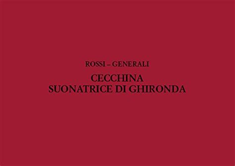 Cecchina Suonatrice Di Ghironda Generali Rossi Amazon It Libri