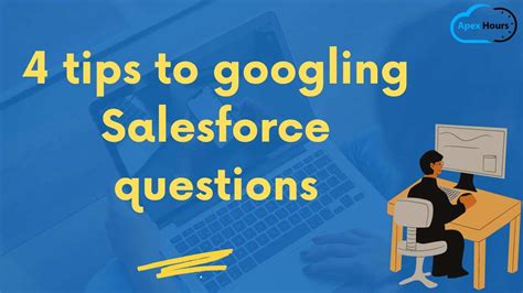 Tips To Googling Salesforce Questions Apex Hours