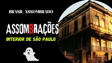 TOP 5 de Assombrações no Interior de São Paulo BRASIL ASSOMBRADO