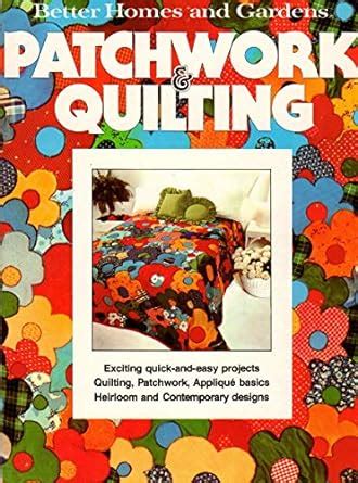 Better Homes And Gardens Patchwork And Quilting Better Homes And