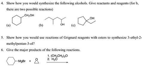 SOLVED Show How You Would Synthesize The Following Alcohols Give