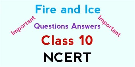 Fire And Ice Class Questions Answers Ncert