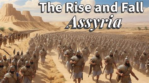 Assyrian Empire Rise And Fall Of An Ancient Kingdom YouTube