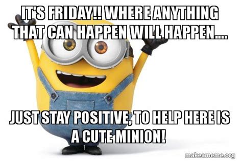 Minion Happy Friday Memes Funny