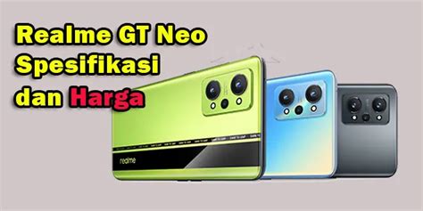 Realme GT Neo 2 Rilis Di Indonesia Spesifikasi Dan Harga Teknowarta