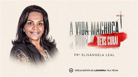 LAGOINHA VILA VELHA A VIDA MACHUCA DEUS CURA YouTube