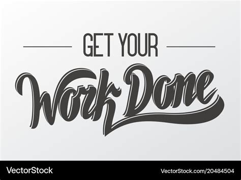 Get Your Work Done Royalty Free Vector Image Vectorstock