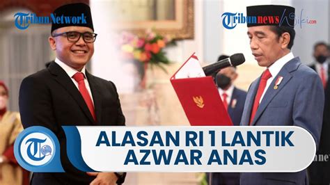 Jokowi Ungkap Alasan Tunjuk Azwar Anas Jadi Menpanrb Track Recordnya