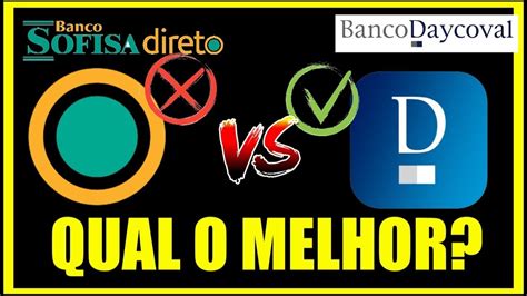 SOFISA DIRETO OU DAYCOVAL QUAL O MELHOR PARA INVESTIR Vale A Pena