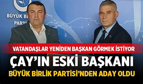 Ay N Eski Belediye Ba Kan B Y K Birlik Partisi Nden Aday Oldu