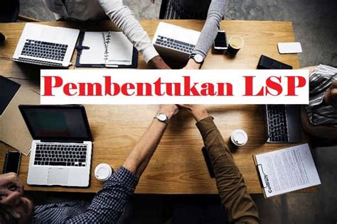 Pembentukan Lembaga Sertifikasi Profesi Harus Sesuai Ketentuan