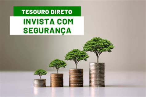 Tesouro Direto Invista Segurança Dinheiro em Movimento