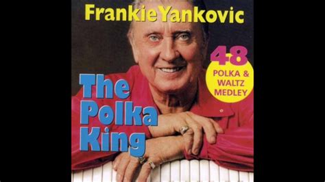 Frankie Yankovic 48 Polka And Waltz Medley YouTube