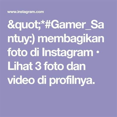 Gamer Santuy Membagikan Foto Di Instagram Lihat Foto Dan Video