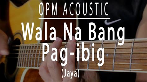 Wala Na Bang Pag Ibig Jaya OPM Acoustic Karaoke YouTube