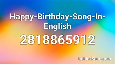 Happy Birthday Song In English Roblox Id Roblox Music Codes