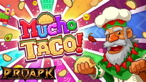 Mucho Taco Gameplay Ios Android Mindovermetal English