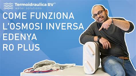 Come Funziona L Osmosi Inversa Edenya Ro Plus Youtube